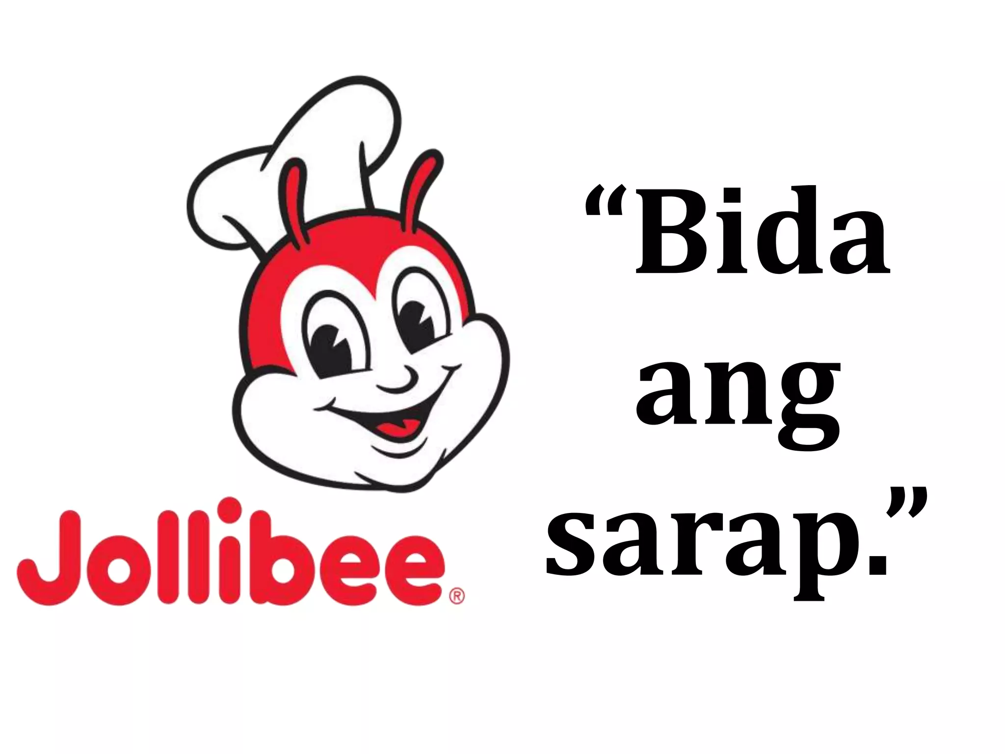 “Bida
ang
sarap.”
 