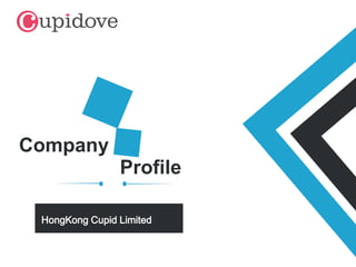 Profile
HongKong Cupid Limited
Company
 