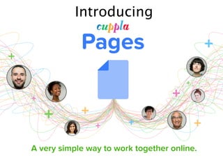 A very simple way to work together online.
Introducing
 