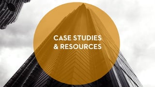 CASE STUDIES
& RESOURCES
 