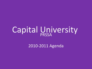 Capital UniversityPRSSA
2010-2011 Agenda
 