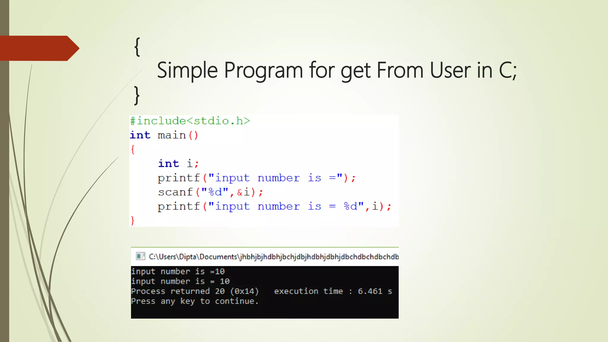 { Simple Program for get From User in C; } 