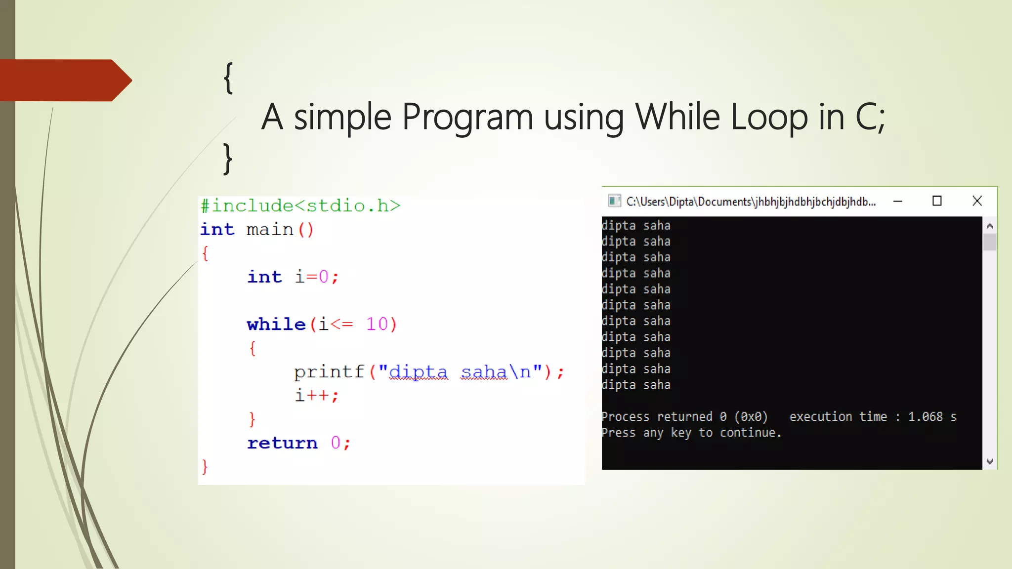 { A simple Program using While Loop in C; } 