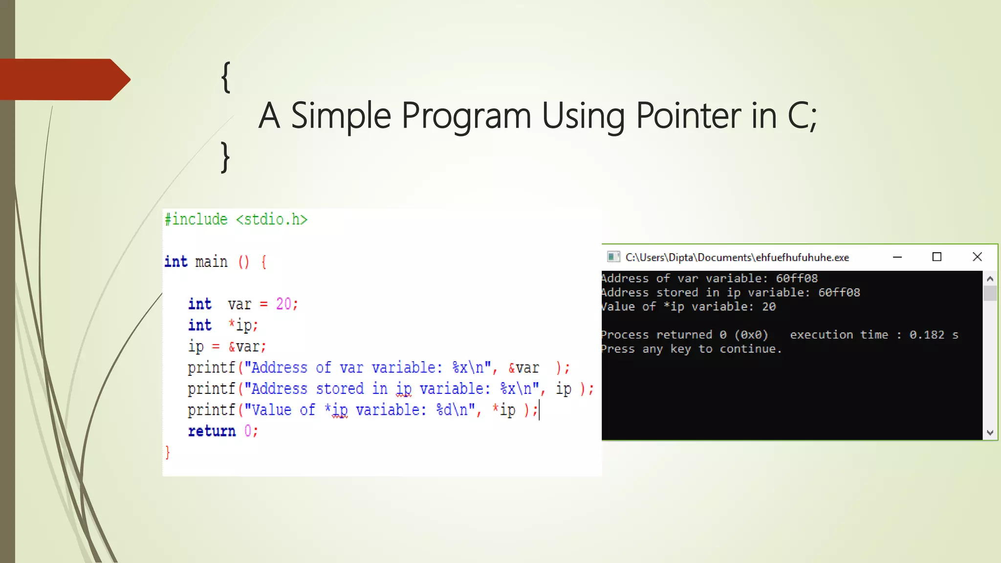 { A Simple Program Using Pointer in C; } 