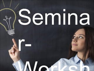 Semina
r-
 