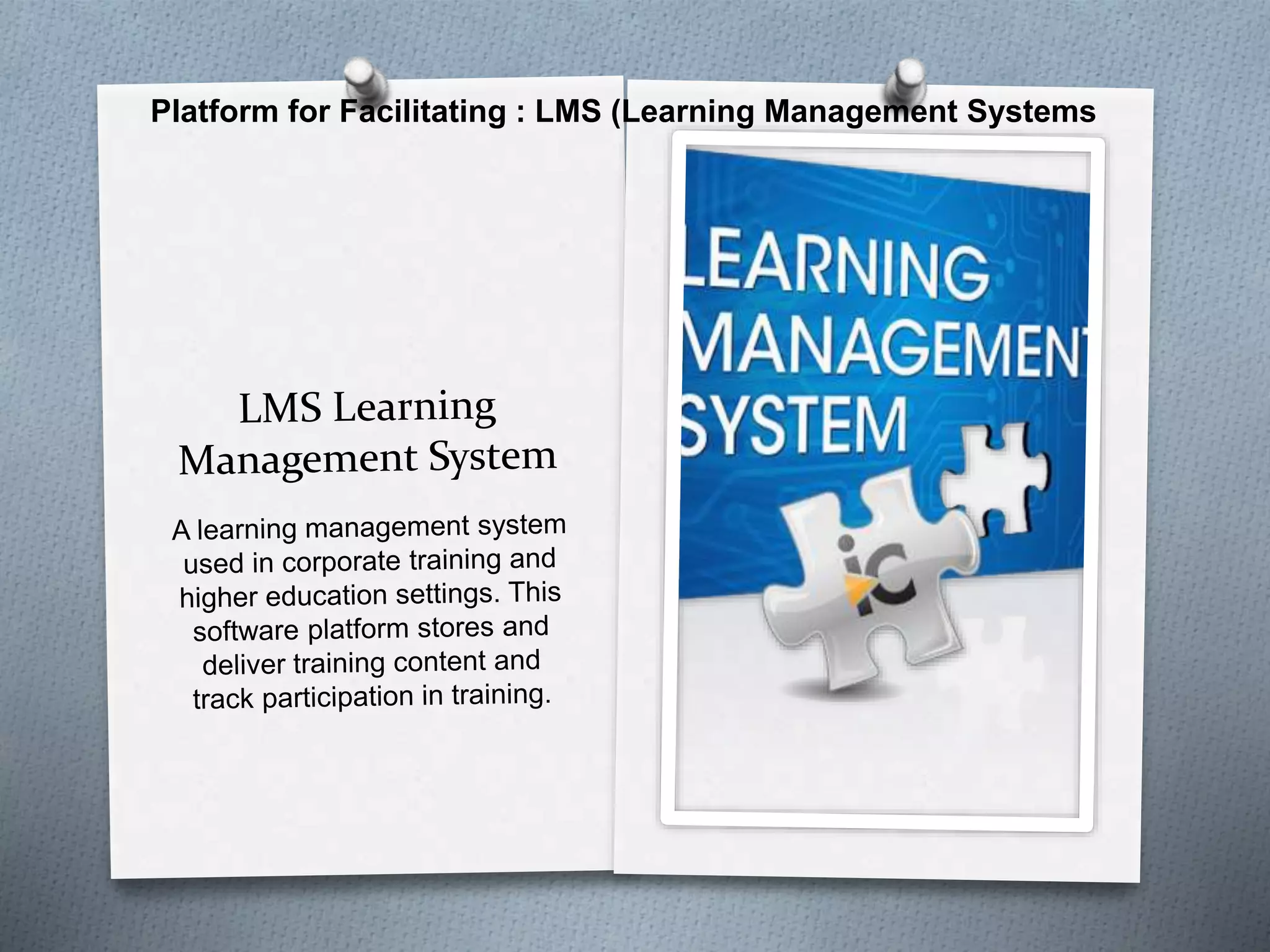 Platform for Facilitating : LMS (Learning Management Systems
 