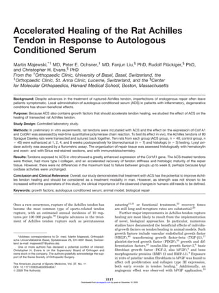 Accelerated Healing of the Rat Achilles
Tendon in Response to Autologous
Conditioned Serum
¨
Martin Majewski,*y MD, Peter E. Ochsner,z MD, Fanjun Liu,§ PhD, Rudolf Fluckiger,§ PhD,
and Christopher H. Evans,§ PhD
From the yOrthopaedic Clinic, University of Basel, Basel, Switzerland, the
z
Orthopaedic Clinic, St. Anna Clinic, Lucerne, Switzerland, and the §Center
for Molecular Orthopaedics, Harvard Medical School, Boston, Massachusetts
Background: Despite advances in the treatment of ruptured Achilles tendon, imperfections of endogenous repair often leave
patients symptomatic. Local administration of autologous conditioned serum (ACS) in patients with inflammatory, degenerative
conditions has shown beneficial effects.
Purpose: Because ACS also contains growth factors that should accelerate tendon healing, we studied the effect of ACS on the
healing of transected rat Achilles tendon.
Study Design: Controlled laboratory study.
Methods: In preliminary in vitro experiments, rat tendons were incubated with ACS and the effect on the expression of Col1A1
and Col3A1 was assessed by real-time quantitative polymerase chain reaction. To test its effect in vivo, the Achilles tendons of 80
Sprague Dawley rats were transected and sutured back together. Ten rats from each group (ACS group, n 5 40; control group, n
5 40) were euthanized at 1, 2, 4, and 8 weeks postoperatively for biomechanical (n 5 7) and histologic (n 5 3) testing. Lysyl oxidase activity was assayed by a flurometric assay. The organization of repair tissue was assessed histologically with hematoxylin
and eosin- and with Sirius red-stained sections, and with immunohistochemistry.
Results: Tendons exposed to ACS in vitro showed a greatly enhanced expression of the Col1A1 gene. The ACS-treated tendons
were thicker, had more type I collagen, and an accelerated recovery of tendon stiffness and histologic maturity of the repair
tissue. However, there were no differences in the maximum load to failure between groups up to week 8, perhaps because lysyl
oxidase activities were unchanged.
Conclusion and Clinical Relevance: Overall, our study demonstrates that treatment with ACS has the potential to improve Achilles tendon healing and should be considered as a treatment modality in man. However, as strength was not shown to be
increased within the parameters of this study, the clinical importance of the observed changes in humans still needs to be defined.
Keywords: growth factors; autologous conditioned serum; animal model; biological repair

suturing21,31 or functional treatment,22 recovery times
are still long and rerupture rates are substantial.23
Further major improvements in Achilles tendon rupture
healing are most likely to result from the implementation
of novel, biological approaches. In particular, numerous
studies have documented the beneficial effects of individual growth factors on tendon healing in animal models. Such
growth factors include vascular endothelial growth factor
(VEGF),40 transforming growth factor-beta (TGF-b1),17
platelet-derived growth factor (PDGF),35 growth and differentiation factors,28 insulin-like growth factor-1,6 basic
fibroblast growth factor (FGF-2, also bFGF),5 and bone
morphogenetic proteins (BMP-12 and BMP-13).8 Exposure
in vitro of patellar tendon fibroblasts to bFGF was found to
affect cell proliferation and collagen type III expression,
both early events in tendon healing.5 Additionally, an
angiogenic effect was observed with bFGF application.10

Once a rare occurrence, rupture of the Achilles tendon has
become the most common type of sports-related tendon
rupture, with an estimated annual incidence of 10 ruptures per 100 000 people.30 Despite advances in the treatment of Achilles tendon rupture such as percutaneous

¨
*Address correspondence to Dr. med. Martin Majewski, Orthopadi¨
sche Universitatsklinik Basel, Spitalstrasse 26, CH-4031 Basel, Switzerland (e-mail: majewski01@yahoo.de).
One or more authors has declared a potential conflict of interest:
Christopher H. Evans is on the Supervisory Board of Orthogen and
owns stock in the company. The authors gratefully acknowledge the support of the Swiss Society of Orthopedic Surgery.
The American Journal of Sports Medicine, Vol. 37, No. 11
DOI: 10.1177/0363546509348047
Ó 2009 The Author(s)

2117
Downloaded from ajs.sagepub.com by guest on December 14, 2009

 