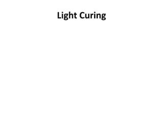 Light Curing