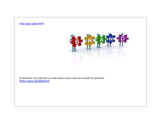 http://goo.gl/6nA4Ff

Finalmente, nos metimos en este enlace para crearnos el perfil en pinterest

http://goo.gl/QbQSe5

 