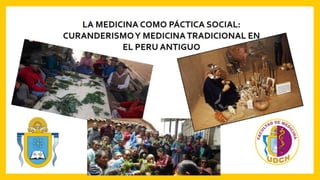 Curanderismo y Medicina Tradicional en el Perú -M.Y.M.F