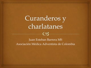 Juan Esteban Barrera MS
Asociación Médica Adventista de Colombia
 