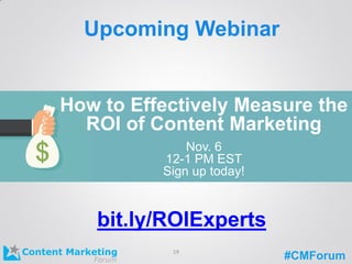 #CMForum
Download the full eBook,
The Comprehensive Guide to Content
Marketing Analytics & Metrics
bit.ly/MetricsEbook
19
 