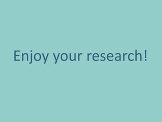 Enjoy your research!
 