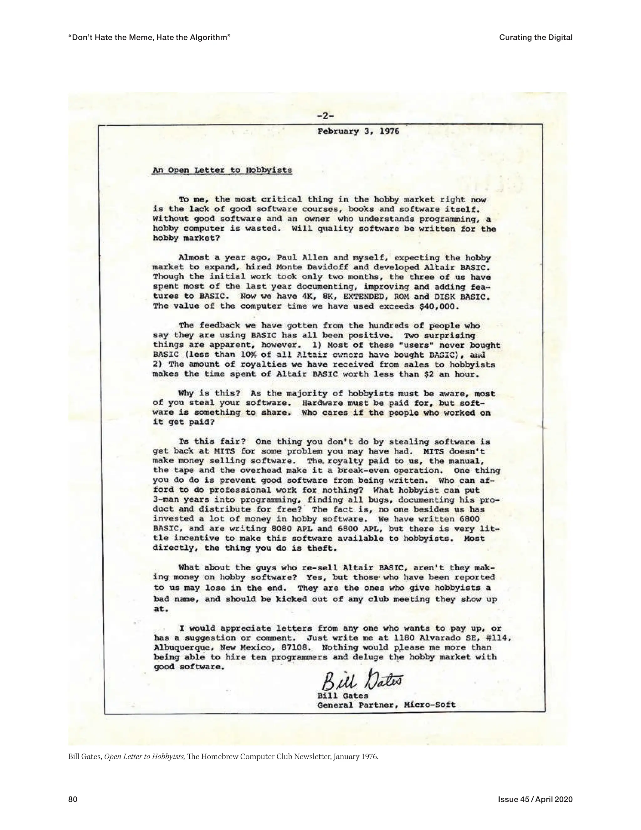 80 Issue 45 / April 2020
Bill Gates, Open Letter to Hobbyists, The Homebrew Computer Club Newsletter, January 1976.
“Don’t Hate the Meme, Hate the Algorithm” Curating the Digital
 