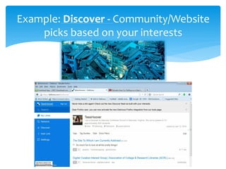 Example: Discover - Community/Website
picks based on your interests

 