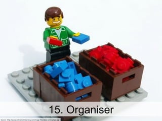 15. Organiser Source : http://www.onlinemathlearning.com/image-files/data-sorting-lego.jpg 