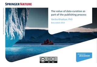 The value of data curation as
part of the publishing process
Varsha Khodiyar, PhD
Biocuration 2019
Antarcticameltdowncoulddoublesealevelrise
 