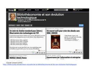 Claude Lessard (ETS)
http://www.scoop.it/t/derniere-nouvelle-de-la-bibliotheconomie-et-de-son-evolution-technologique
 