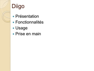 Diigo
 Présentation
 Fonctionnalités
 Usage
 Prise en main
 