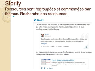 Storify
Ressources sont regroupées et commentées par
thèmes. Recherche des ressources
   
 