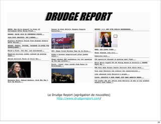 Le Drudge Report (agrégation de nouvelles)
http://www.drudgereport.com/
29
 