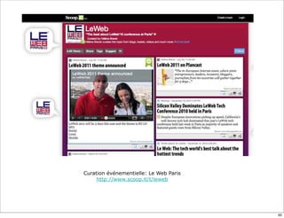 Curation événementielle: Le Web Paris
http://www.scoop.it/t/leweb
65
 
