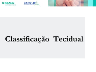 Classificação TecidualClassificação Tecidual
 