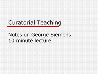 Curatorial Teaching - Notes