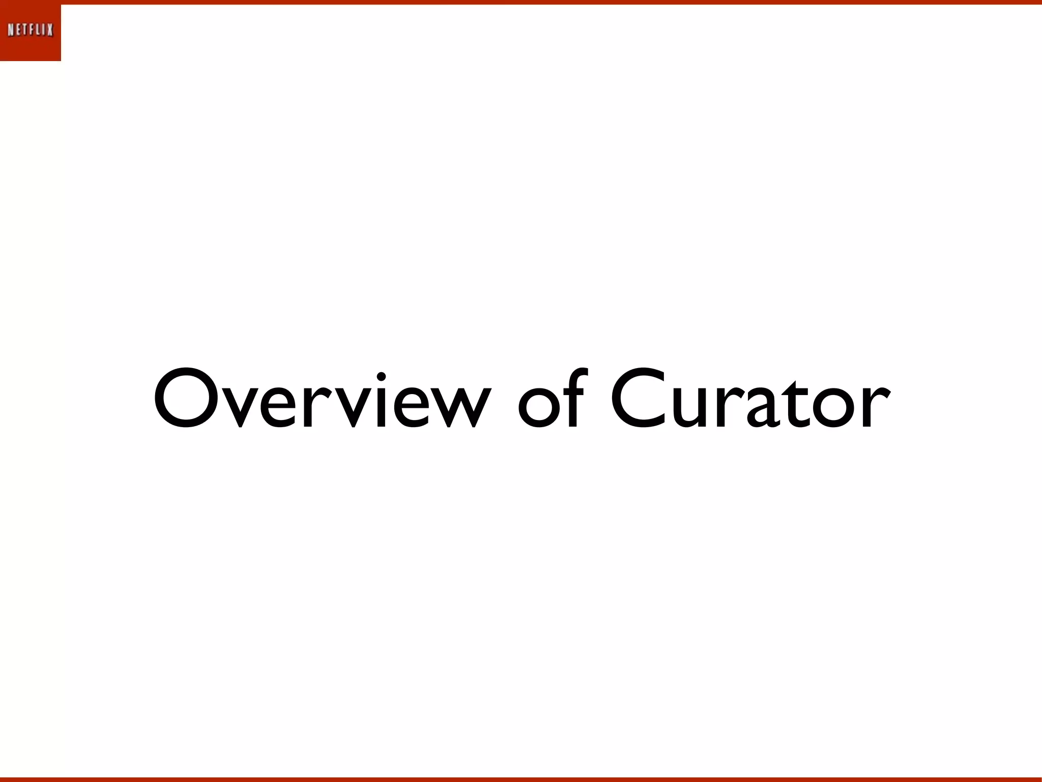 Overview of Curator
 