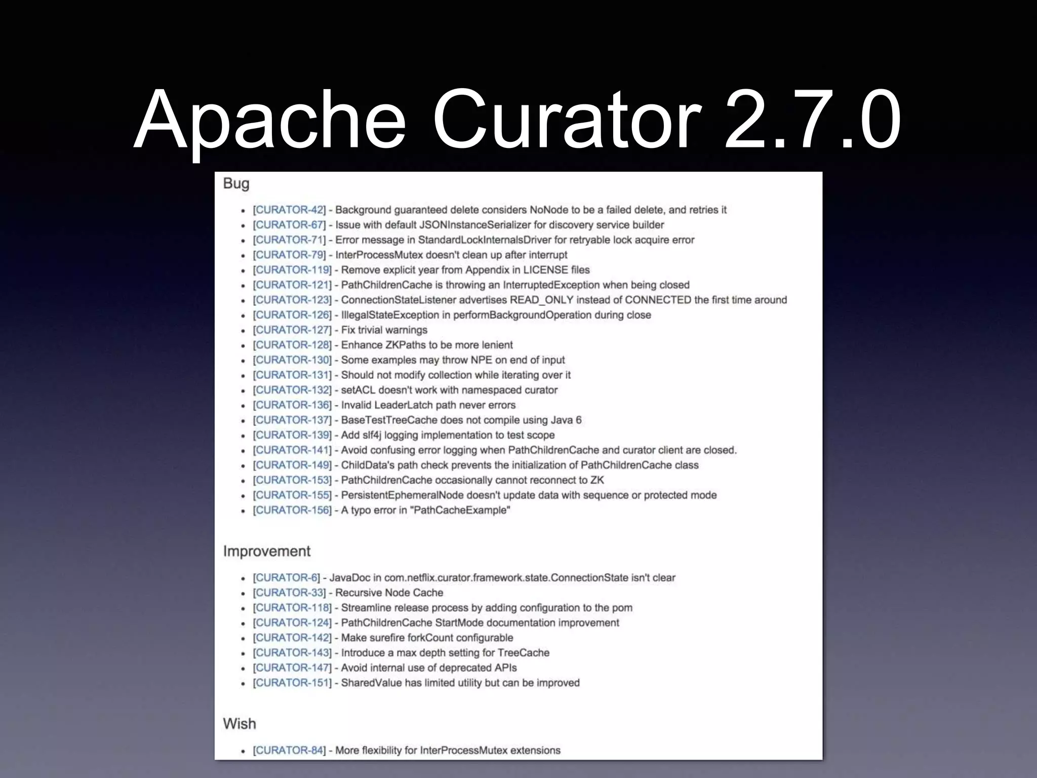 Apache Curator 2.7.0 
 