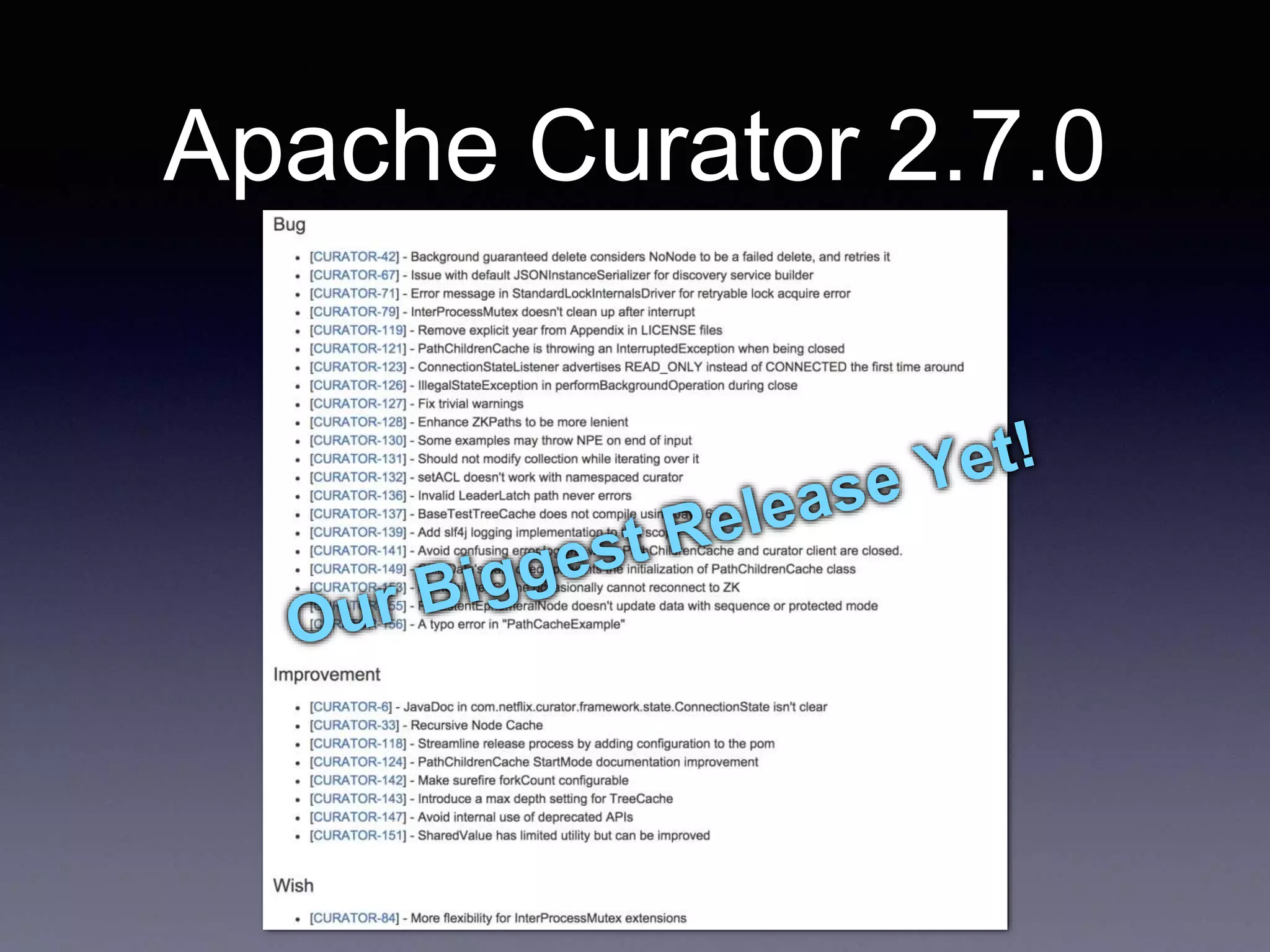 Apache Curator 2.7.0 
 