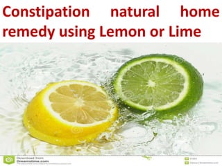 Constipation natural home
remedy using Lemon or Lime

 