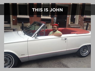 THIS IS JOHN
 