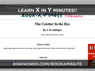 LEARN X IN Y MINUTES!!




RINKWORKS.COM/BOOKAMINUTE
 