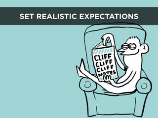 SET REALISTIC EXPECTATIONS
 