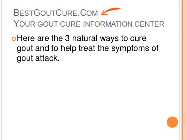 Natural Cures For Gout Attack Natural Cures For Gout Attack