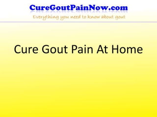 Cure Gout Pain At Home 