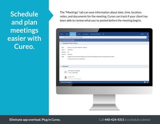 Call 440-424-4311 to schedule a demo!Eliminate app overload. Plug in Cureo.
Schedule
and plan
meetings
easier with
Cureo.
...