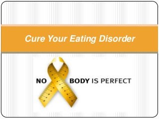Cure Your Eating Disorder
 