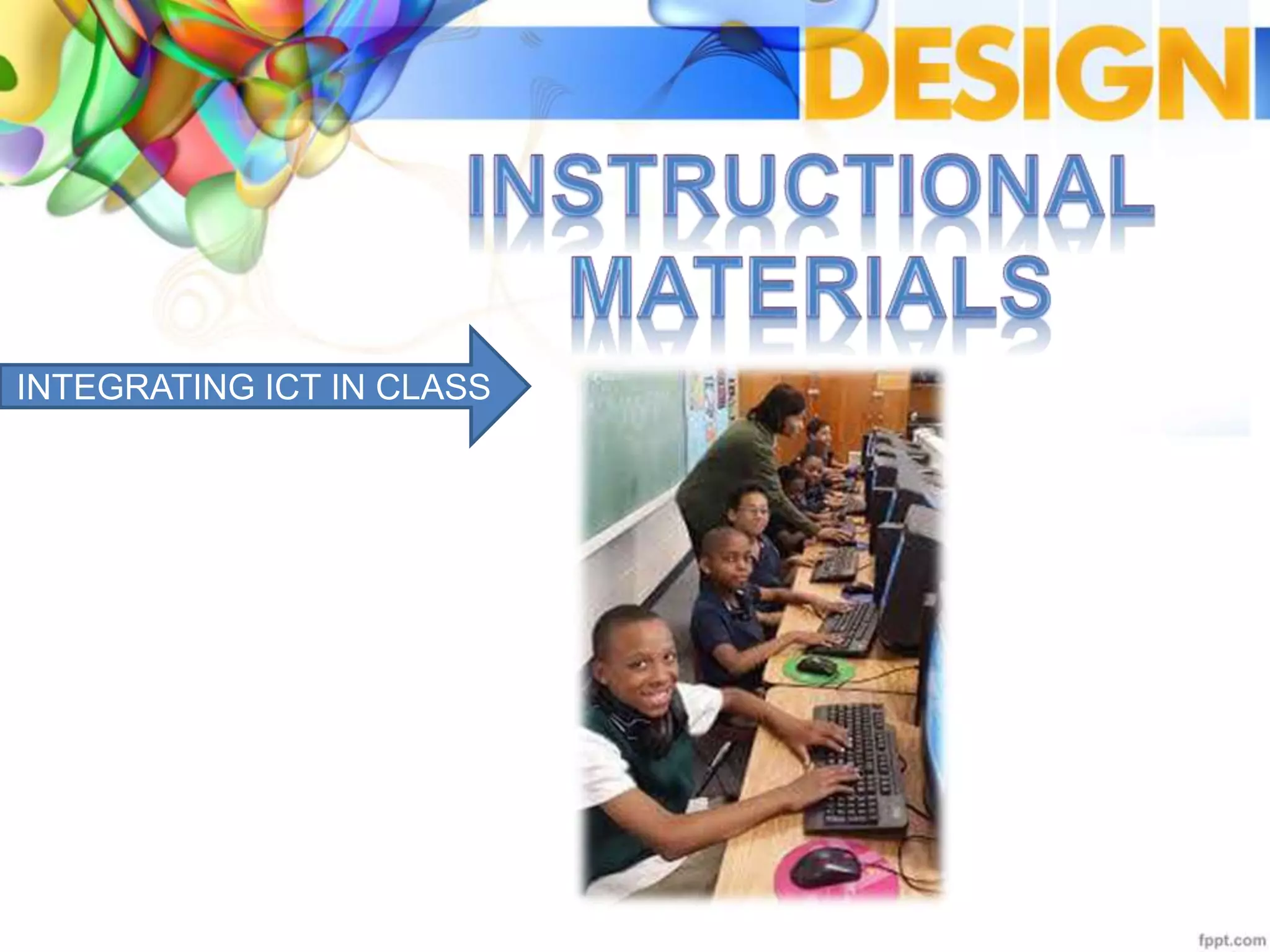 INTEGRATING ICT IN CLASS
 