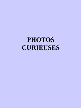 PHOTOS CURIEUSES 