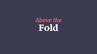 Fold
Above the
 