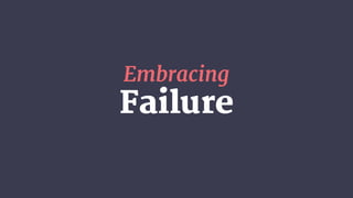 Failure
Embracing
 
