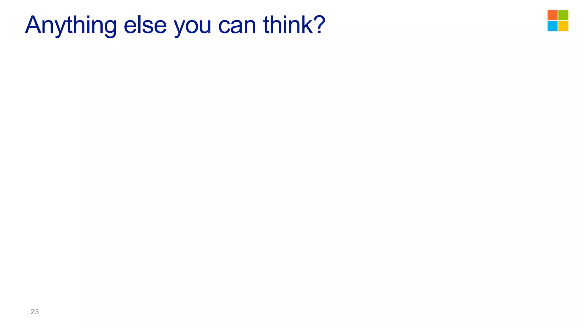 Anything else you can think?
 