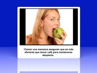 Comer una manzana aseguran que es más eficiente que tomar café para mantenerse despierto.   
