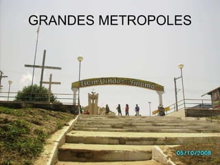 GRANDES METROPOLES 