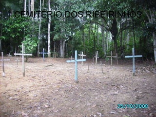 CEMITERIO DOS RIBEIRINHOS 