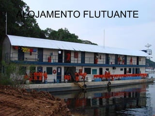 ALOJAMENTO FLUTUANTE 