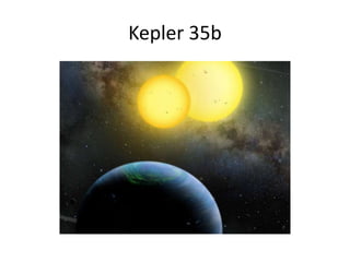 Kepler 35b
 