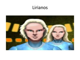 Lirianos
 